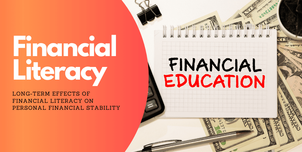 long-term-effects-of-financial-literacy-on-personal-financial-stability